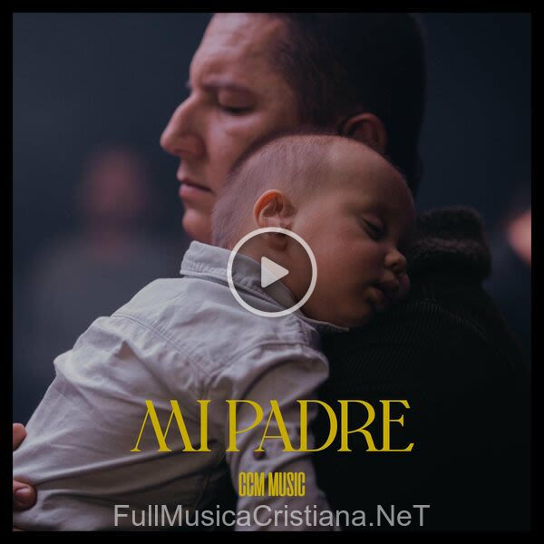 ▷ Mi Padre de CCM Music 🎵 del Álbum Mi Padre