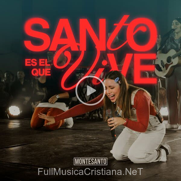 ▷ Santo Es El Que Vive de Montesanto 🎵 Canciones del Album Santo Es El Que Vive