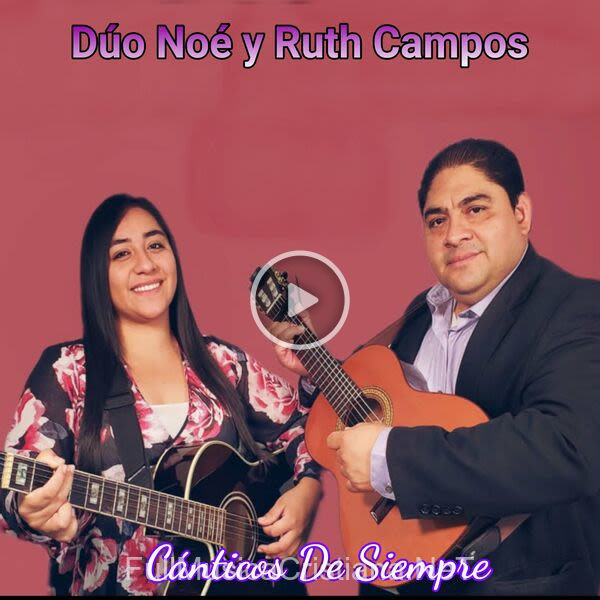 ▷ Mi Dios Solo Mi Dios de Duo Noe y Ruth Campos 🎵 del Álbum CáNticos De Siempre