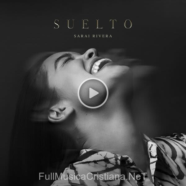 ▷ Suelto de Sarai Rivera 🎵 Canciones del Album Suelto