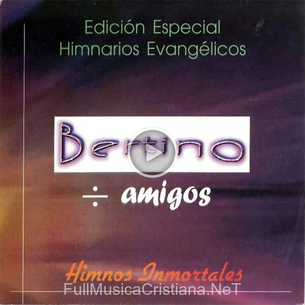 ▷ Santo, Santo, Santo de Bertino Aquino 🎵 del Álbum Bertino Entre Amigos (Himnos Inmortales)