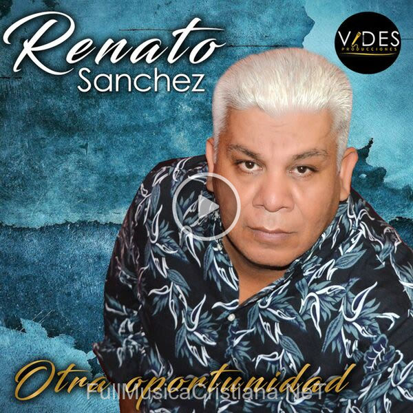 ▷ Aquí Estoy de Renato Sanchez 🎵 del Álbum Otra Oportunidad