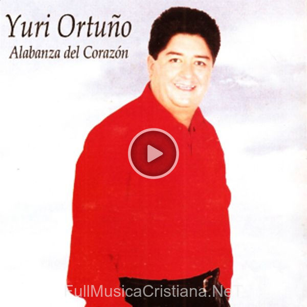 ▷ No Soy Nabucodonosor de Yuri Ortuño 🎵 del Álbum Alabanza Del Corazon