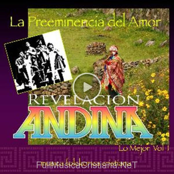 ▷ Viva Jesús de Revelacion Andina 🎵 del Álbum La Preeminencia Del Amor