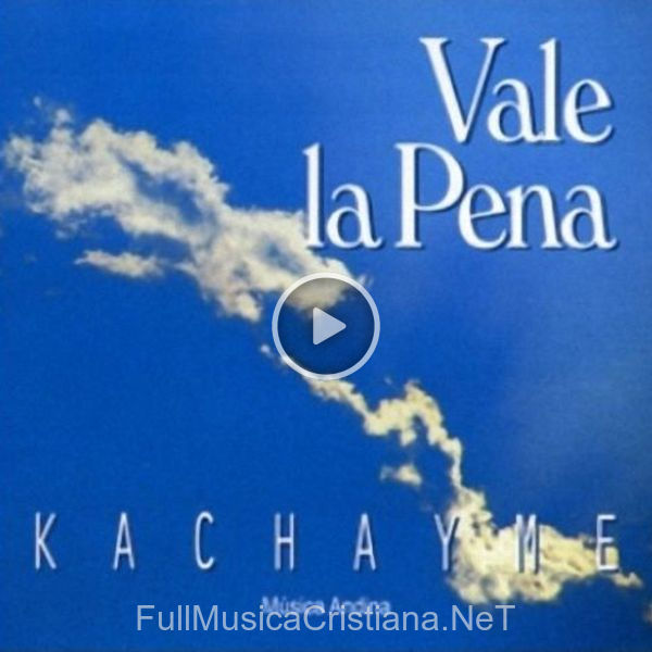 ▷ En Tu Dia de Kachayme 🎵 del Álbum Vale La Pena