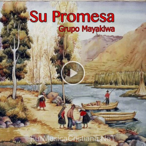 ▷ Salmo 63 de Grupo Mayakiwa 🎵 del Álbum Su Promesa