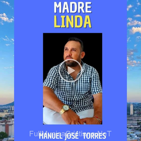 ▷ Madre Linda de Manuel Jose Torres 🎵 Canciones del Album Madre Linda