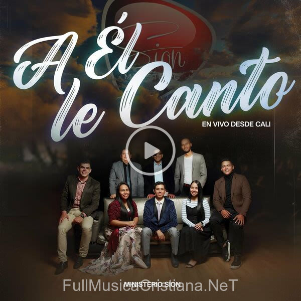 ▷ A Él Le Canto (En Vivo Desde Cali) de Ministerio Sion 🎵 Canciones del Album A Él Le Canto (En Vivo Desde Cali)