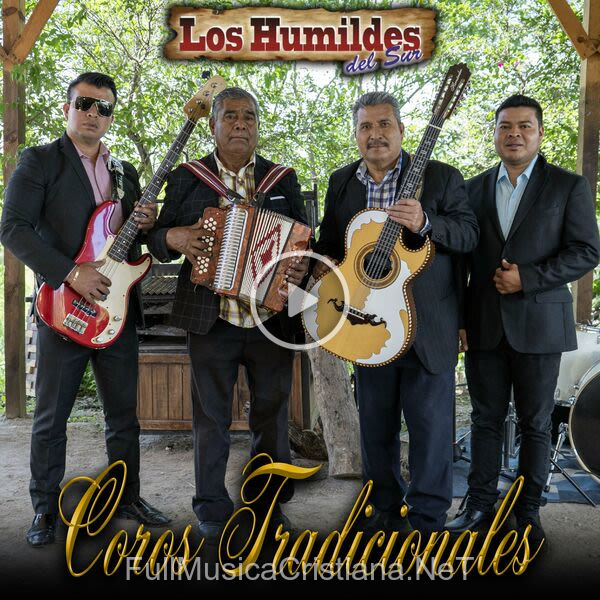 ▷ Coros Tradicionales de Los Humildes del Sur 🎵 Canciones del Album Coros Tradicionales