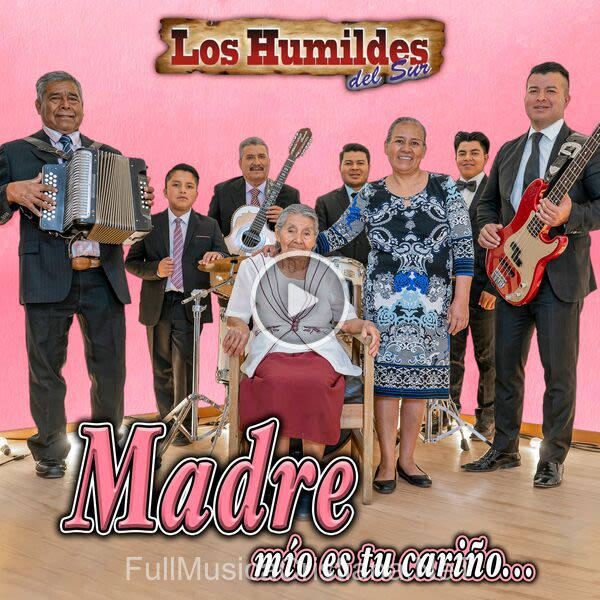 ▷ Madre Mío Es Tu Cariño de Los Humildes del Sur 🎵 Canciones del Album Madre Mío Es Tu Cariño