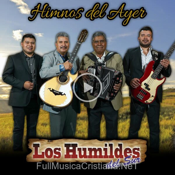 ▷ Pecador Ven Al Dulce Jesús de Los Humildes del Sur 🎵 del Álbum Himnos Del Ayer
