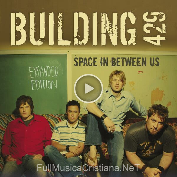 ▷ Show Me Love de Building 429 🎵 del Álbum Space In Between Us (Expanded Edition)