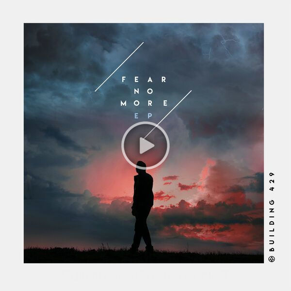 ▷ Fear No More Ep de Building 429 🎵 Canciones del Album Fear No More Ep