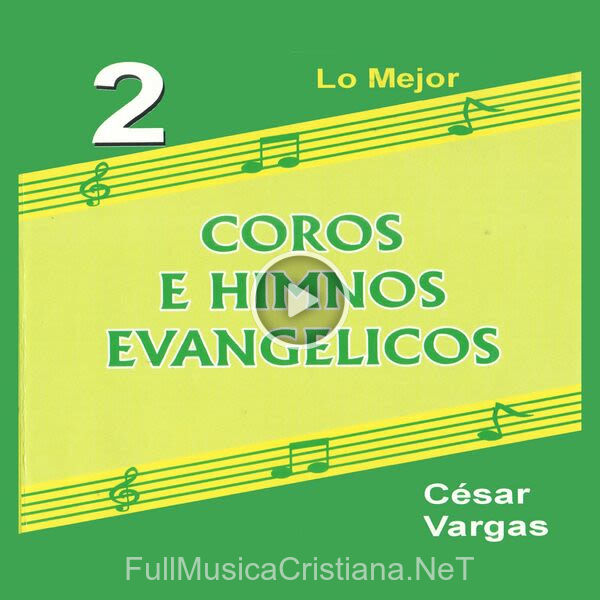 ▷ Pon Aceite A Mi LáMpara Señor de Cesar Vargas 🎵 del Álbum Coros E Himnos Evangélicos, Vol. 2