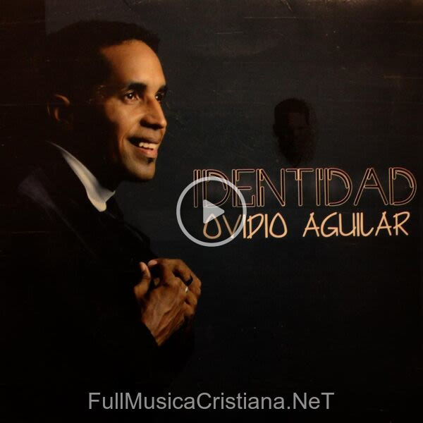 ▷ Por Que A Mi? de Ovidio Aguilar 🎵 del Álbum Identidad