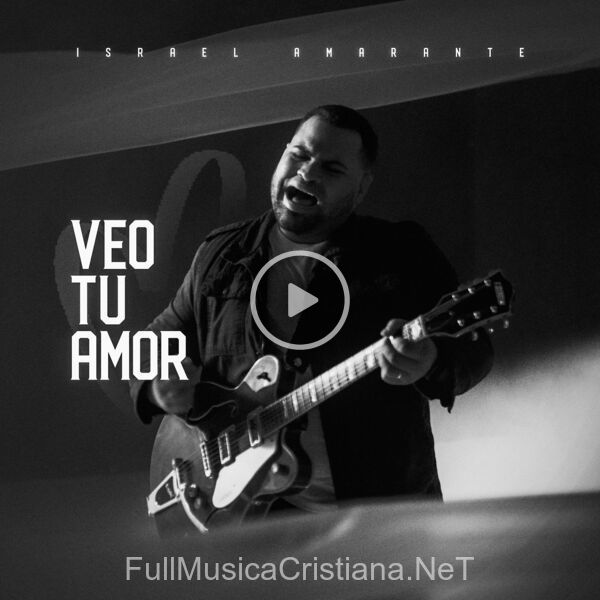 ▷ Veo Tu Amor de Israel Amarante 🎵 Canciones del Album Veo Tu Amor