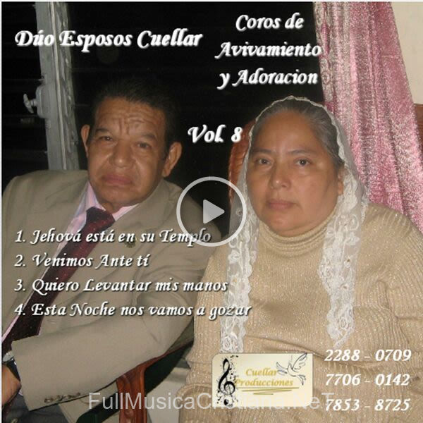 ▷ Coros De Avivamiento Y Adoracion de Esposos Cuellar 🎵 Canciones del Album Coros De Avivamiento Y Adoracion