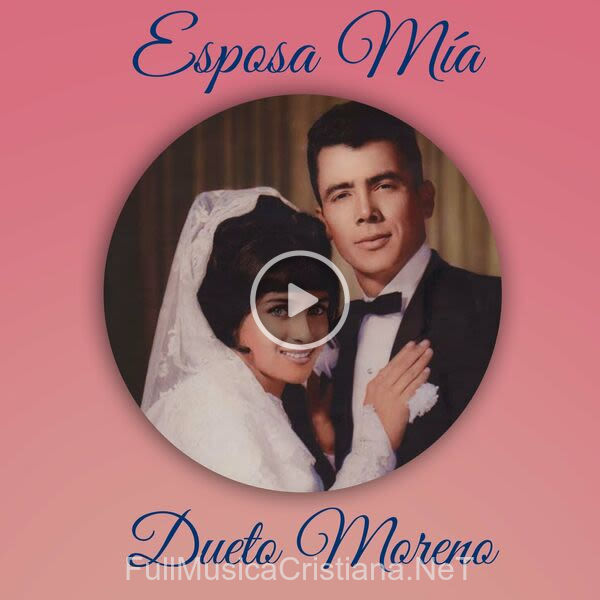 ▷ Esposa Mía de Dueto Moreno 🎵 Canciones del Album Esposa Mía