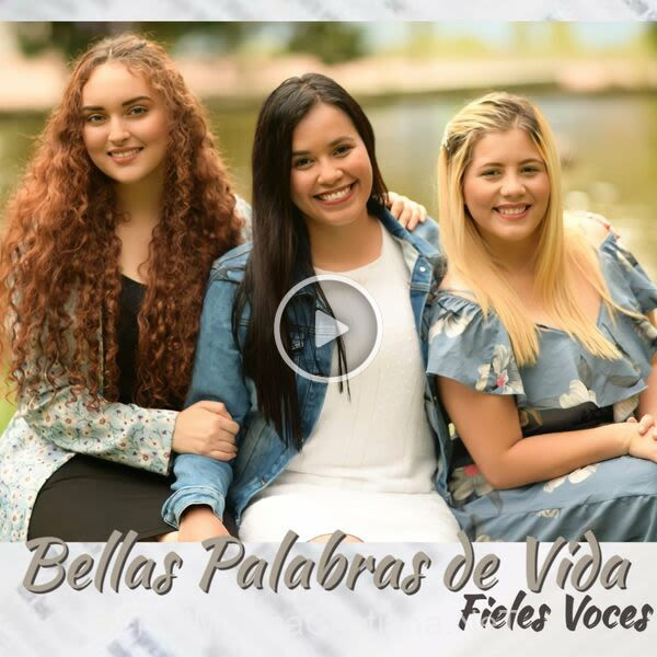 ▷ Bellas Palabras De Vida de Fieles Voces 🎵 Canciones del Album Bellas Palabras De Vida