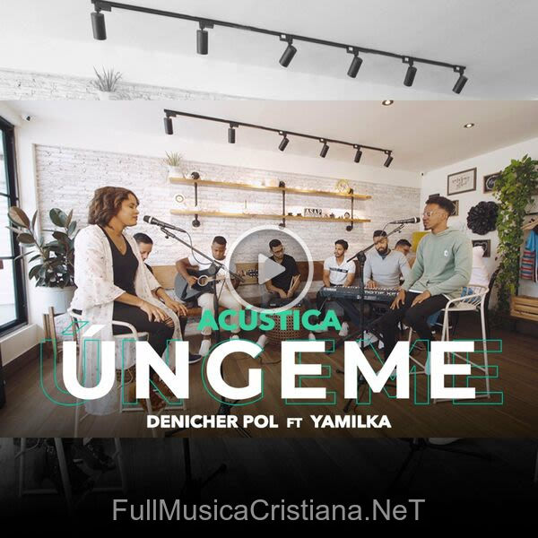 ▷ Ungeme Acustico (Feat. Yamilka) de Denicher Pol 🎵 del Álbum Ungeme Acustico (Feat. Yamilka)