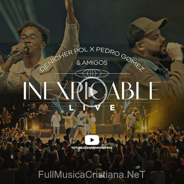 ▷ Inexpicable Live (Feat. Pedro Gomez) (Live) de Denicher Pol 🎵 del Álbum Inexpicable Live (Feat. Pedro Gomez)