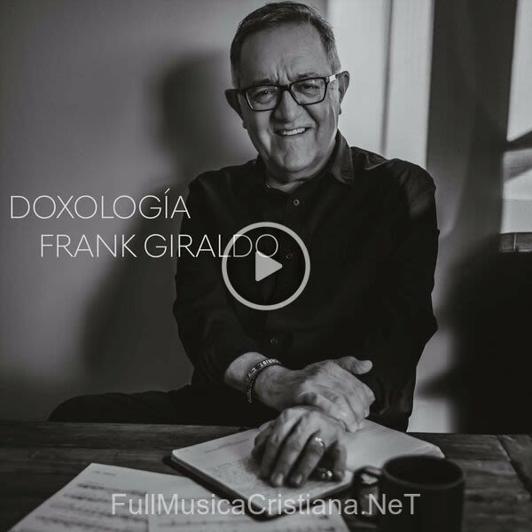 ▷ Doxología de Frank Giraldo 🎵 del Álbum Doxología