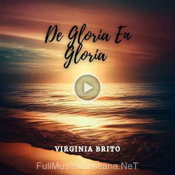 ▷ De Gloria En Gloria de Virginia Brito 🎵 Canciones del Album De Gloria En Gloria