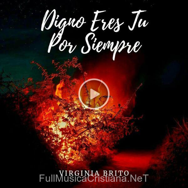 ▷ Digno Eres Tu Por Siempre de Virginia Brito 🎵 Canciones del Album Digno Eres Tu Por Siempre