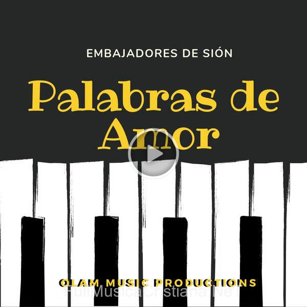 ▷ Canto Al Rey de Embajadores de Sion 🎵 del Álbum Palabras De Amor