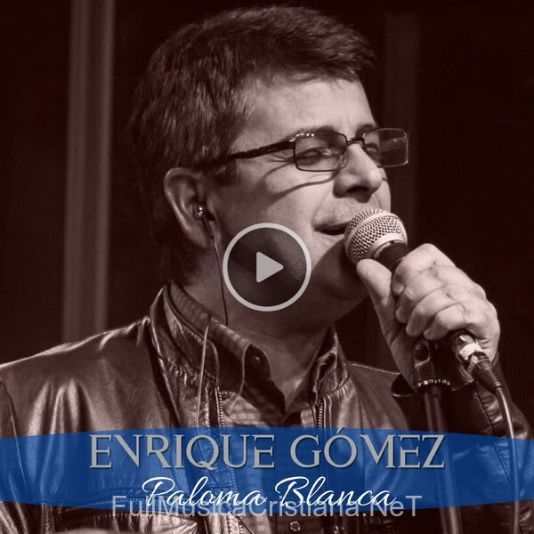 ▷ Paloma Blanca de Enrique Gomez 🎵 Canciones del Album Paloma Blanca