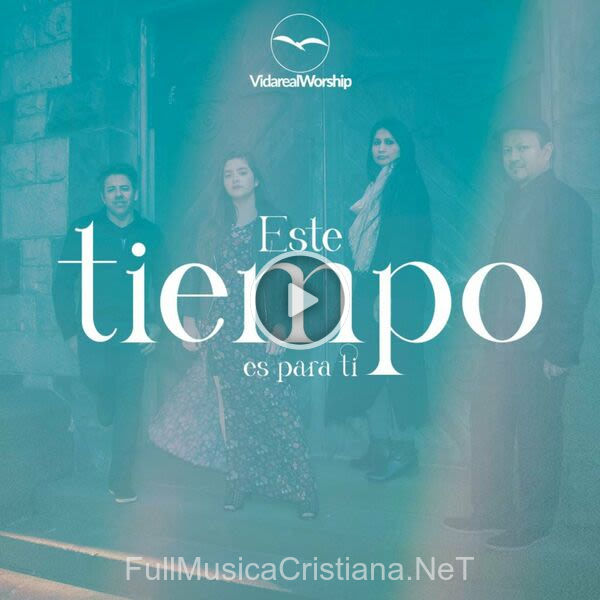 ▷ Este Tiempo Es Para Ti de Vida Real Worship 🎵 del Álbum Este Tiempo Es Para Ti