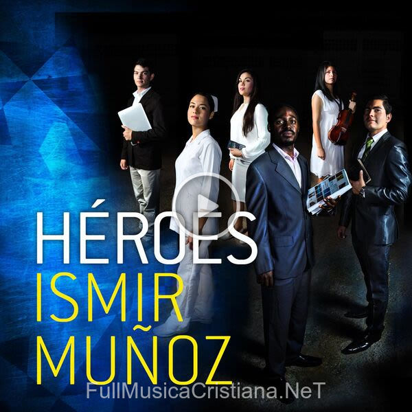 ▷ Héroes de Ismir Muñoz 🎵 Canciones del Album Héroes