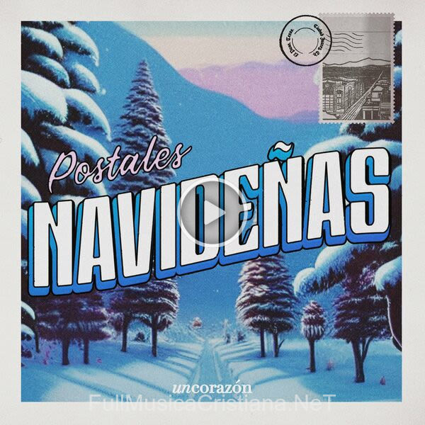 ▷ Postales Navideñas de Un Corazón 🎵 Canciones del Album Postales Navideñas