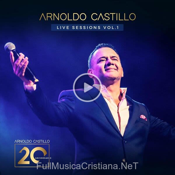 ▷ Live Sessions, Vol. 1 de Arnoldo Castillo 🎵 Canciones del Album Live Sessions, Vol. 1