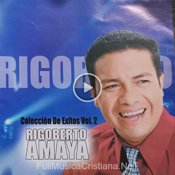 ▷ Solo Contigo de Rigoberto Amaya 🎵 del Álbum Colección De Exitos Vol 2