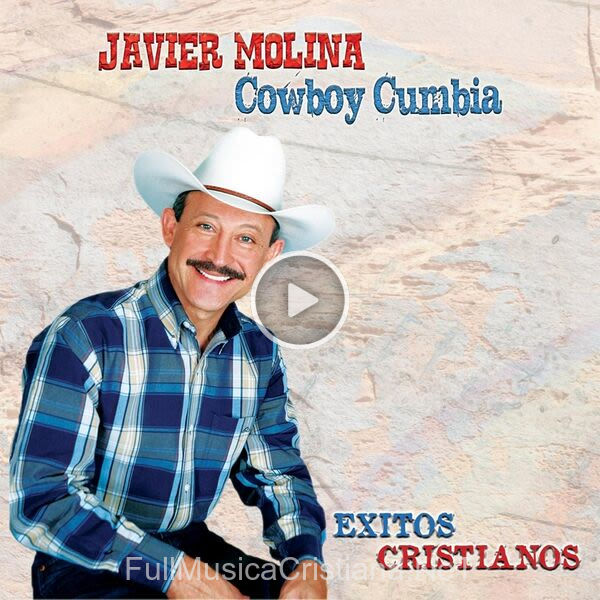 ▷ Cowboy Cumbia de Javier Molina 🎵 del Álbum Exitos Cristianos