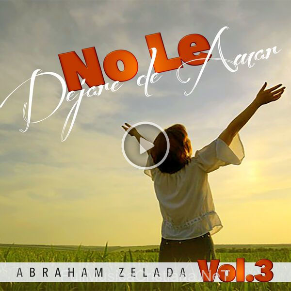 ▷ Acuerdate De Tu Creador de Abraham Zelada 🎵 del Álbum No Le Dejaré De Amar, Vol. 3