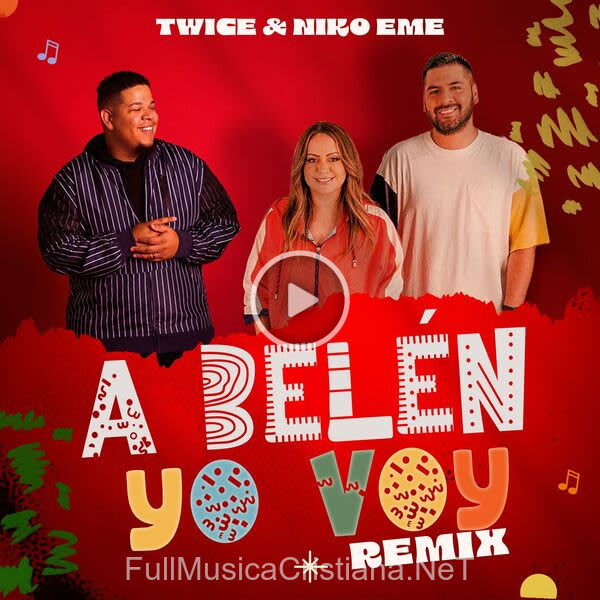 ▷ A Belén Yo Voy (Remix) de Twice 🎵 Canciones del Album A Belén Yo Voy (Remix)