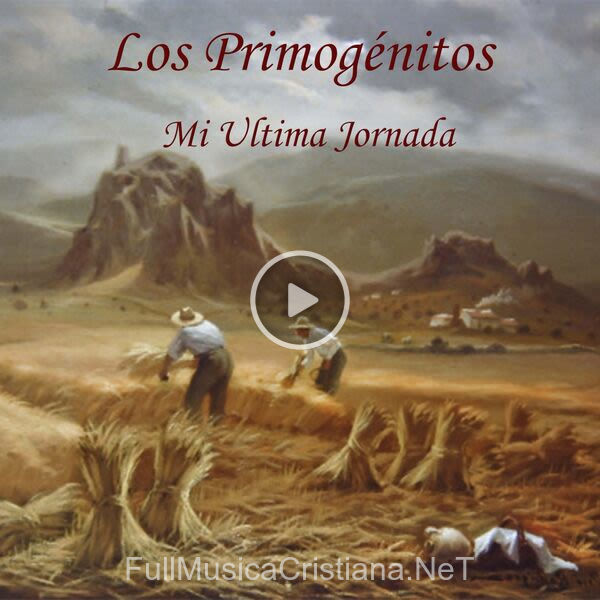 ▷ Hermano Mío de Los Primogenitos 🎵 del Álbum Mi Última Jornada