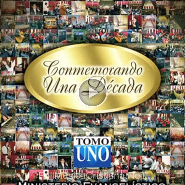 ▷ Conmemorando Una Decada (Cd 1) de Ministerio Evangelistico de Nuevas de Amor y Paz (Menap) 🎵 Canciones del Album