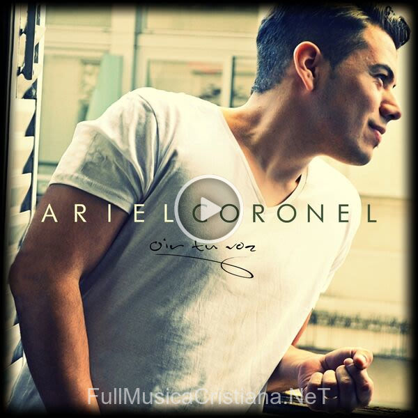 ▷ No Hay Otro Lugar de Ariel Coronel 🎵 del Álbum Oír Tu Voz