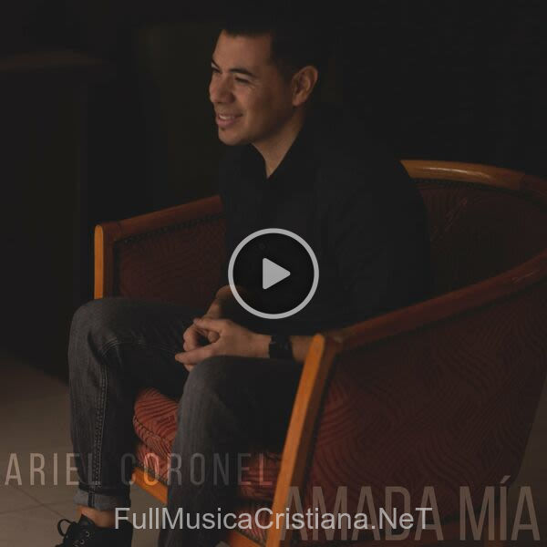 ▷ Amada Mía de Ariel Coronel 🎵 Canciones del Album Amada Mía