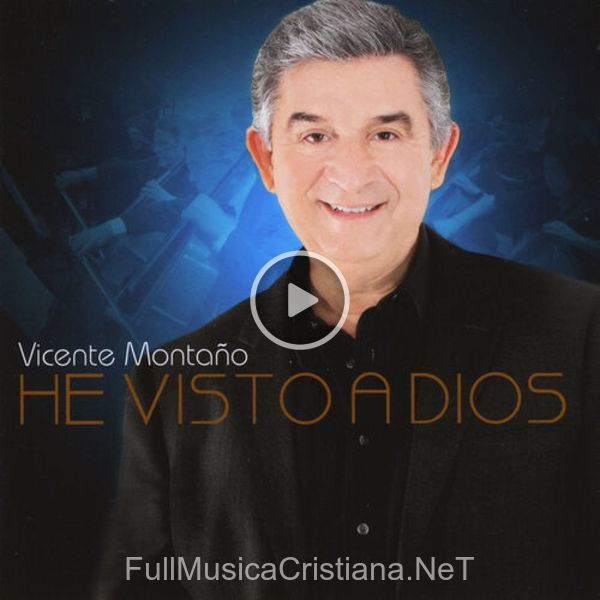 He Visto A Dios de Vicente Montano