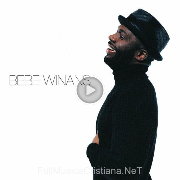 ▷ Bebe Winans de BeBe Winans 🎵 Canciones del Album Bebe Winans