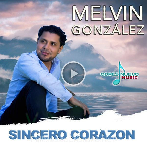 ▷ Sincero Corazon de Melvin González 🎵 Canciones del Album Sincero Corazon
