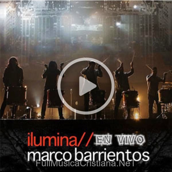 Ilumina (En Vivo) de Marco Barrientos