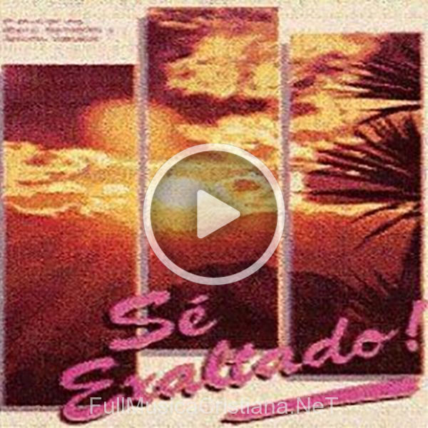 Se Exaltado de Marco Barrientos