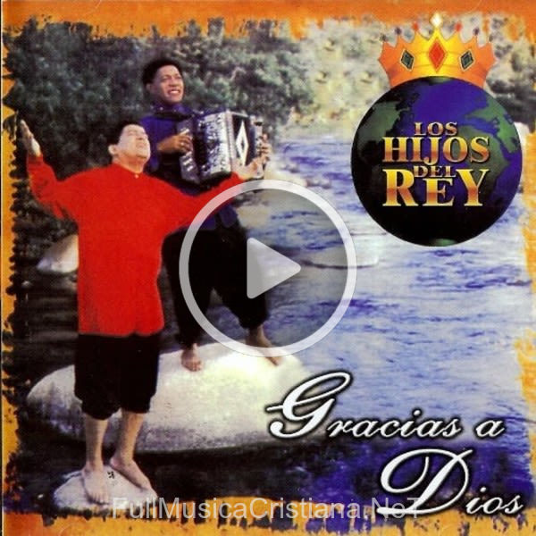 Gracias A Dios de Los Hijos del Rey