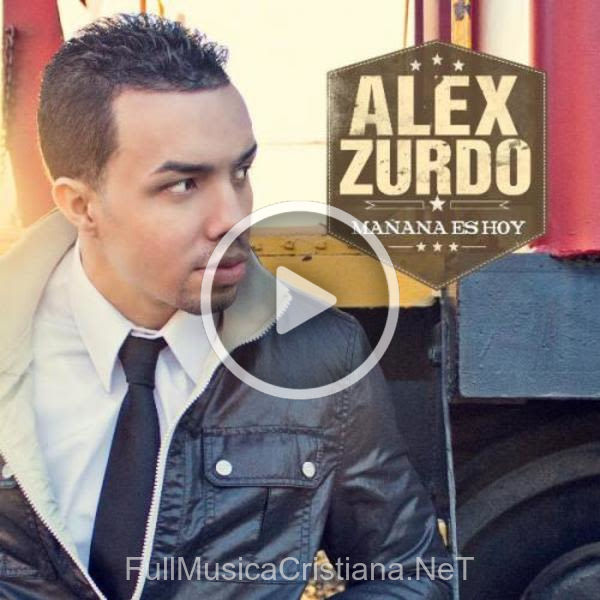 Mañana Es Hoy de Alex Zurdo