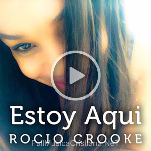Estoy Aqui (Single) de Rocio Crooke